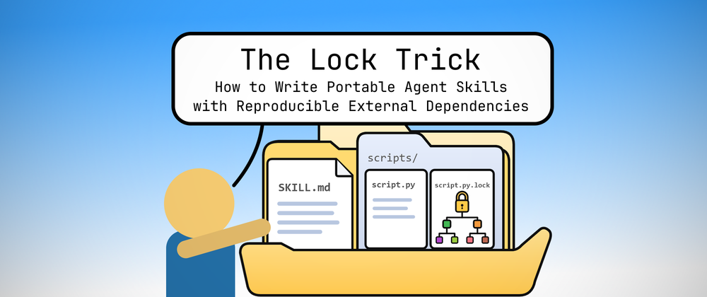 The Lock Trick: How to Write Portable Agent Skills with Reproducible External Dependencies