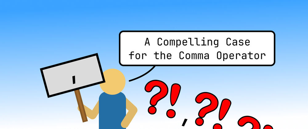 A Compelling Case for the Comma Operator