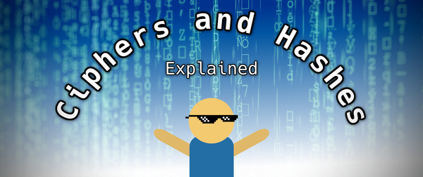 Ciphers and Hashes Explained