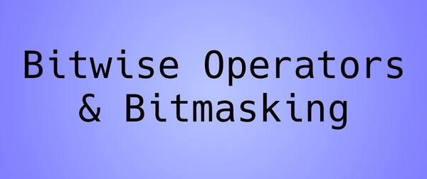 Bitmasks: A very esoteric (and impractical) way of managing booleans