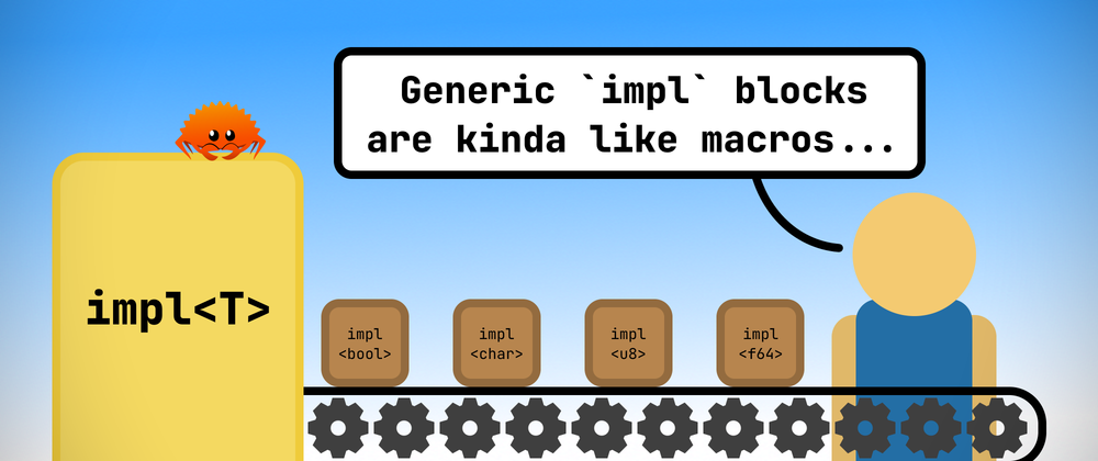 Generic `impl` blocks are kinda like macros...
