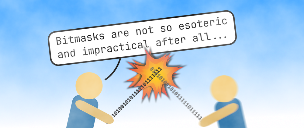 Bitmasks are not so esoteric and impractical after all...